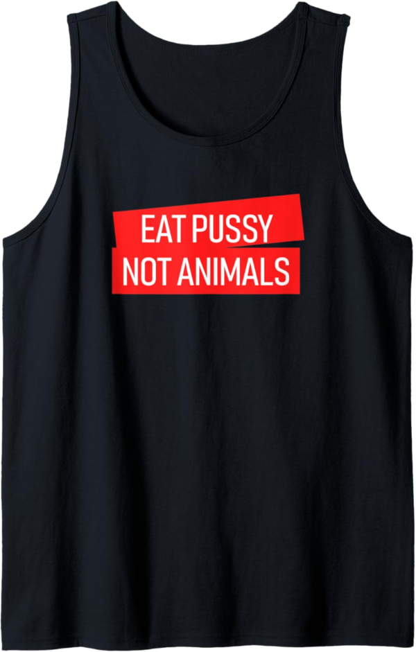 Eat pussy not animals vegan lovers Tank Top - Image 2
